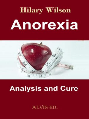 cover image of Anorexia--Analysis and Cure